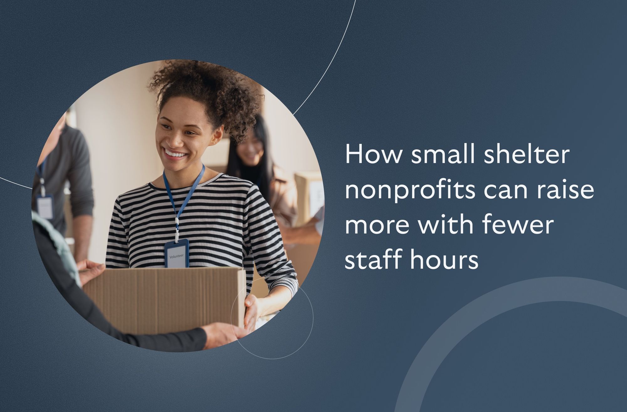 How small shelter nonprofits can raise more with fewer staff hours