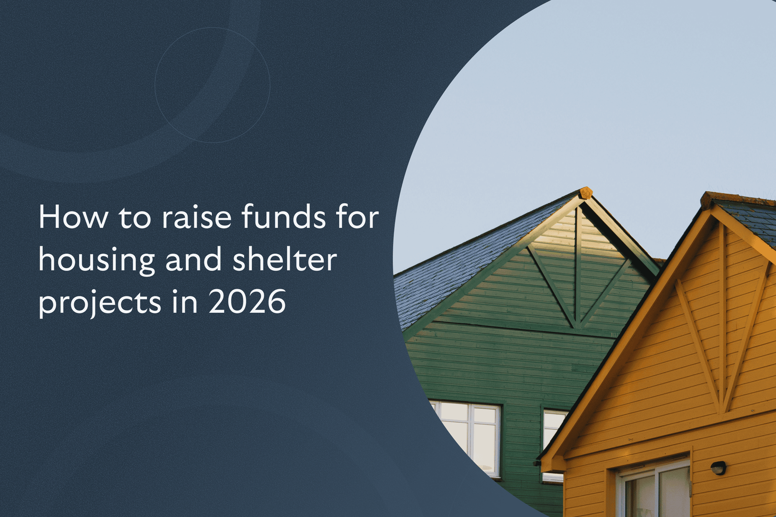 How to raise funds for housing and shelter projects in 2026