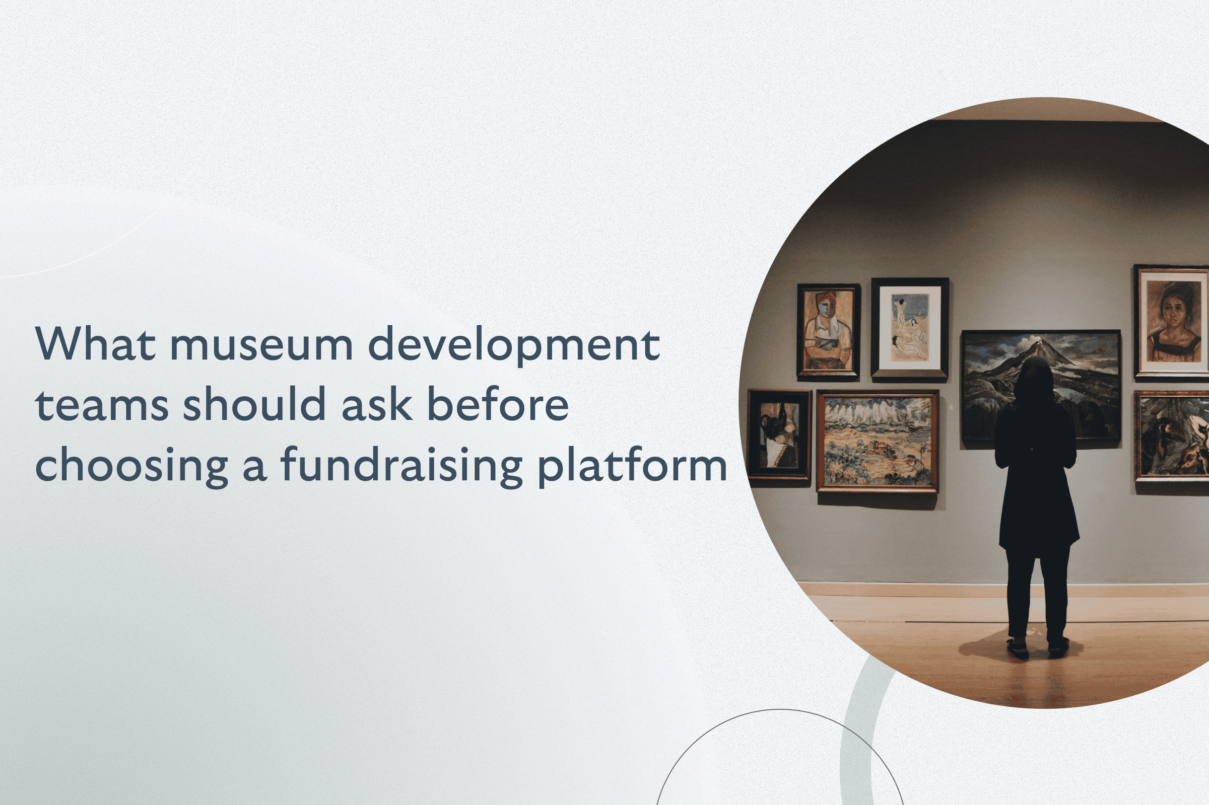 What should museums ask before choosing a fundraising platform?